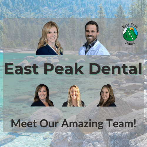 Meet the Team - East Peak Dental - South Lake Tahoe Dentist