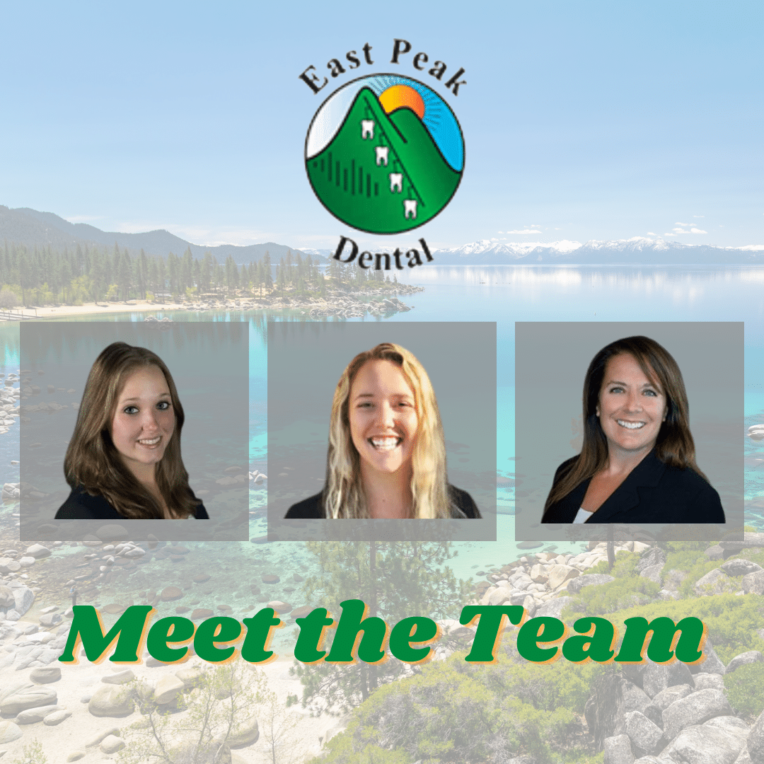 Meet the Team - East Peak Dental - South Lake Tahoe Dentist